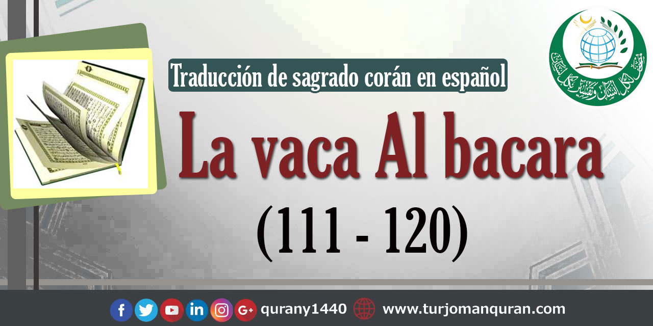 Traducción de sagrado corán en español -  2 - La vaca Al bacara (111 – 120)