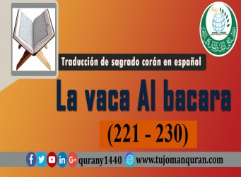 Traducción de sagrado corán en español -  2 - La vaca Al bacara – (221 – 230)